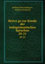 Beitrage zur Kunde der indogermanischen Sprachen. 20-21 - Adalbert Bezzenberger