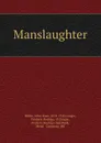 Manslaughter - Alice Duer Miller