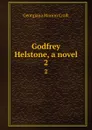 Godfrey Helstone, a novel. 2 - G. M. Craik