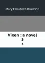 Vixen : a novel. 3 - M. E. Braddon
