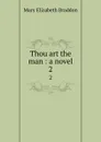 Thou art the man : a novel. 2 - M. E. Braddon