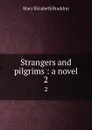 Strangers and pilgrims : a novel. 2 - M. E. Braddon
