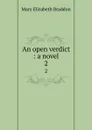 An open verdict : a novel. 2 - M. E. Braddon