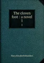 The cloven foot : a novel. 1 - M. E. Braddon