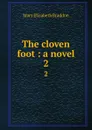 The cloven foot : a novel. 2 - M. E. Braddon