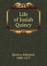 Life of Josiah Quincy - Edmund Quincy