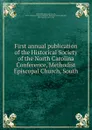 First annual publication of the Historical Society of the North Carolina Conference, Methodist Episcopal Church, South - John Spencer Bassett