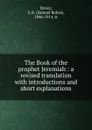 The Book of the prophet Jeremiah : a revised translation with introductions and short explanations - Samuel Rolles Driver