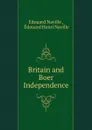 Britain and Boer Independence - Edouard Naville