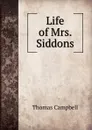 Life of Mrs. Siddons - Campbell Thomas