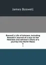 Boswell.s Life of Johnson, including Boswell.s Journal of a tour to the Hebrides and Johnson.s Diary of a journey into North Wales. 5 - James Boswell