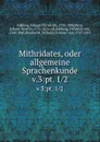 Mithridates, oder allgemeine Sprachenkunde. v.3:pt. 1/2 - Johann Christoph Adelung
