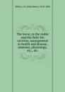 The horse, in the stable and the field: his varieties, management in health and disease, anatomy, physiology, etc., etc - John Henry Walsh