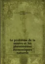 Le probleme de la misere et les phenomenes economiques naturels - iakov Aleksandrovich Novikov