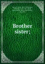 Brother . sister; - Ernest Renan