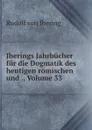 Jherings Jahrbucher fur die Dogmatik des heutigen romischen und ., Volume 33 - Rudolf von Jhering