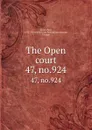 The Open court. 47, no.924 - Paul Carus