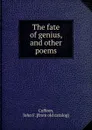 The fate of genius, and other poems - John F. Coffeen