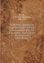 Troisieme rapport sur sa gestion universitaire a Sa Grandeur Mge Ed. Chs. Fabre, Archeveche de Montreal microforme - Jean-Baptiste Proulx