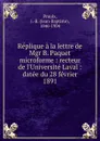 Replique a la lettre de Mgr B. Paquet microforme : recteur de l.Universite Laval : datee du 28 fevrier 1891 - Jean-Baptiste Proulx