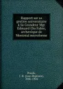 Rapport sur sa gestion universitaire a Sa Grandeur Mgr Edouard Chs Fabre, archeveque de Montreal microforme - Jean-Baptiste Proulx