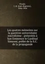 Les quatres memoires sur la question universitaire microforme : presentes a Son Eminence le Cardinal Simeoni, prefet de la S.C. de la propagande - Jean-Baptiste Proulx