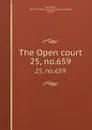 The Open court. 25, no.659 - Paul Carus