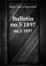 Bulletin. no.5 1897 - Maine. Dept. of Agriculture