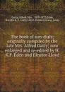 The book of sun-dials; originally compiled by the late Mrs. Alfred Gatty; now enlarged and re-edited by H.K.F. Eden and Eleanor Lloyd - Alfred Gatty