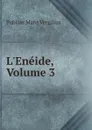 L.Eneide, Volume 3 - Publius Maro Vergilius