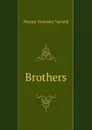 Brothers - Horace Annesley Vachell