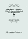 The British Essayists: With Prefaces, Historical and Biographical. 24 - Alexander Chalmers