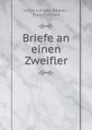 Briefe an einen Zweifler - Jaime Luciano Balmes
