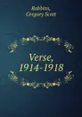 Verse, 1914-1918 - Gregory Scott Robbins