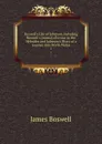 Boswell.s Life of Johnson, including Boswell.s Journal of a tour to the Hebrides and Johnson.s Diary of a journey into North Wales. 1 - James Boswell