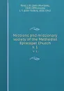 Missions and missionary society of the Methodist Episcopal Church. v. 1 - John Morrison Reid