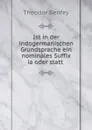 Ist in der indogermanischen Grundsprache ein nominales Suffix ia oder statt . - Theodor Benfey