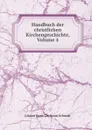 Handbuch der christlichen Kirchengeschichte, Volume 4 - Johann Ernst Christian Schmidt