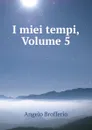 I miei tempi, Volume 5 - Angelo Brofferio