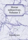 Horae subsecivae, Volume 3 - John Brown