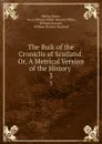 The Buik of the Croniclis of Scotland: Or, A Metrical Version of the History . 3 - Hector Boece