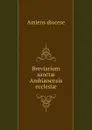 Breviarium sanctae Ambianensis ecclesiae - Amiens diocese