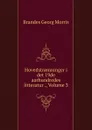 Hovedstr.mninger i det 19de aarhundredes litteratur ., Volume 3 - Brandes Georg Morris