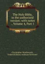 The Holy Bible, in the authorized version: with notes ., Volume 4,.Part 1 - Christopher Wordsworth