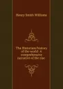 The Historians.history of the world: A comprehensive narrative of the rise . - Henry Smith Williams