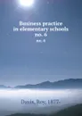 Business practice in elementary schools. no. 6 - Roy Davis