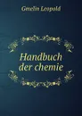 Handbuch der chemie - Gmelin Leopold