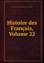 Histoire des Francais, Volume 22 - J. C. L. Simonde de Sismondi