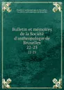 Bulletin et memoires de la Societe d.anthropologie de Bruxelles. 22-23 - 