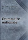 Grammaire nationale - Louis Nicolas